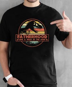 Fatherhood is a Walk in the Park Funny T-Shirt Father Jurassic Park Daddy Vintage TShirt
