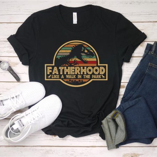 Fatherhood is a Walk in the Park Funny T-Shirt Gift Father's Day 2019
