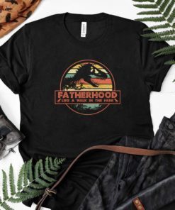Fatherhood is a Walk in the Park T-Shirt Father's Day Gift Ideas