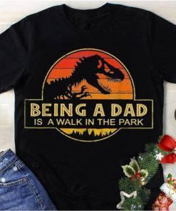 Father's Day Being a Dad like a walk in the park Fatherhood Jurassic World Retro Vintage Shirt