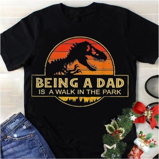 Father's Day Being a Dad like a walk in the park Fatherhood Jurassic World Retro Vintage Shirt
