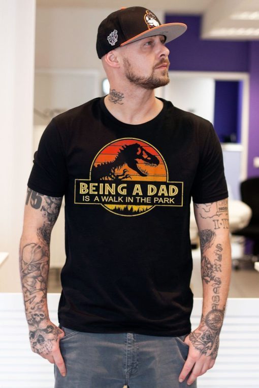 Father's Day Being a Dad like a Walk In The Park Fatherhood T-Shirt