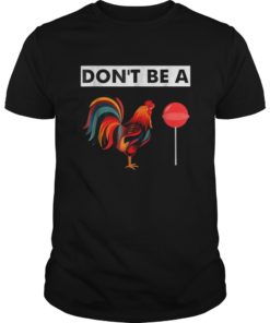 Father's Day Dont be a Sucker Cock Funny Tee Shirt Gifts