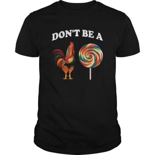 Fathers Day Funny Cock T Shirt Don't be a