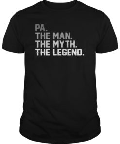 Father's Day Gifts Pa The Man The Myth The Legend Tee Shirts