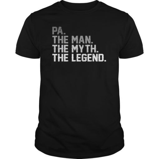 Father's Day Gifts Pa The Man The Myth The Legend Tee Shirts