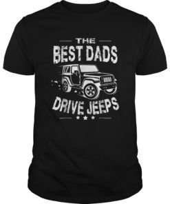 Fathers Day The Best Dads Drive Jeeps Funny T Shirt Gift Dad