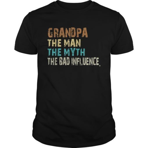 Father's day shirt Grandpa The Man Myth Bad Influence