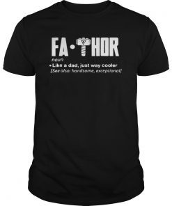 Fathor Definition like Dad just way Mightier tshirt Fa-thor