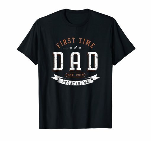 First Time Dad Shirts Expectant Father Future Funny 2019