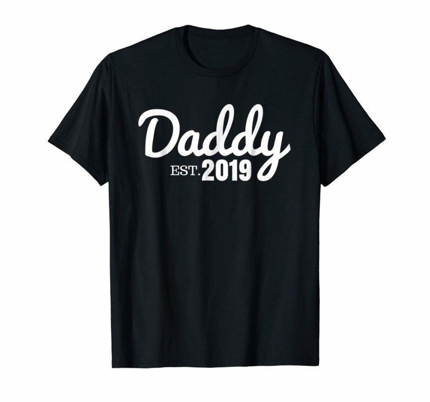 First Time Daddy Established 2019 New Dad Gift T-Shirt - OrderQuilt.com