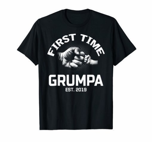 First Time Grumpa Est 2019 Shirt Father's Day Gift For Dad