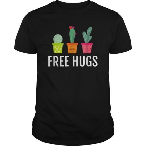Free Hugs Cactus Tshirt Funny Cactus Shirt