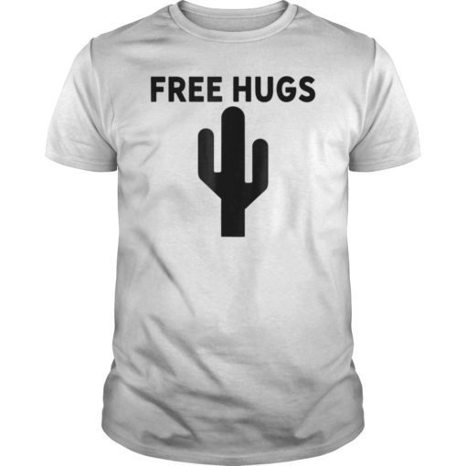 Free Hugs Shirt Cactus Shirt