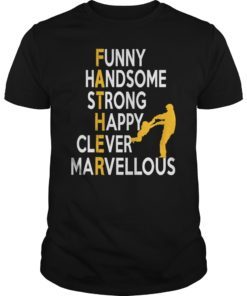 Funny Handsome Strong Happy Clever Marvellous Father T-Shirt