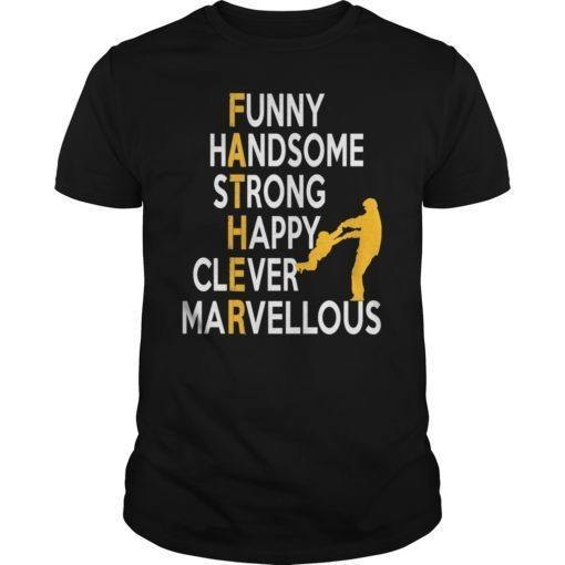 Funny Handsome Strong Happy Clever Marvellous Father T-Shirt