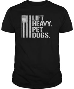 Funny Lift Heavy Pet Dogs Gym TShirt for Weightlifters