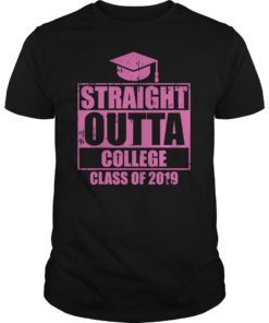 Funny Straight Outta College Graduation 2019 Graduates Gift T-Shirt