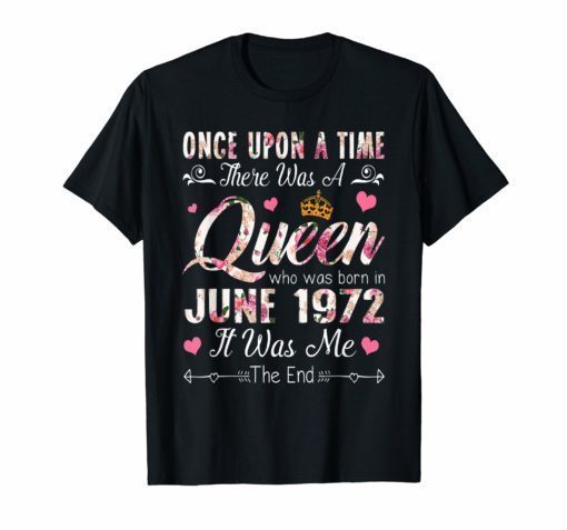 Girls 47th Birthday Queen June 1972 Shirt Queen Birthday