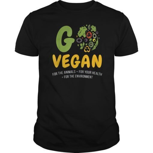 Go Vegan For The Animals Your Health Environment Vegetable T-Shirt