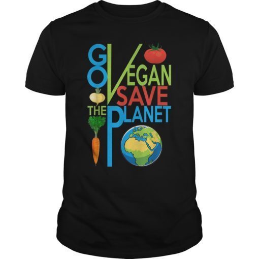 Go Vegan Save The Earth Shirt Funny Vegetarian T-shirt