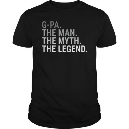 Gpa The Man The Myth Legend Father's Day Gift For Grandpa Tee Shirt