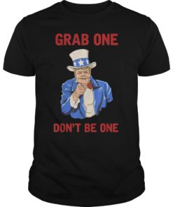 Grab One Don't Be One Shirt