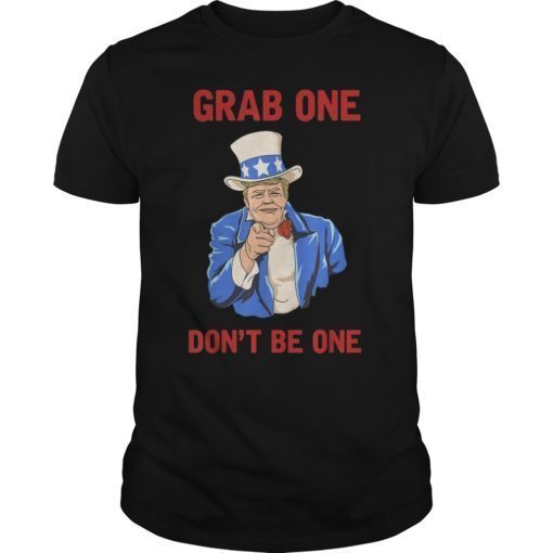 Grab One Don't Be One Shirt