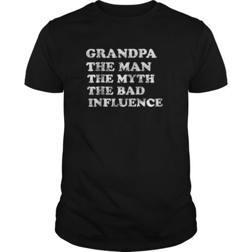 Grandpa The Man The Myth The Bad Influence Gift T-shirt