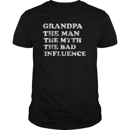 Grandpa The Man The Myth The Bad Influence Gift T-shirts