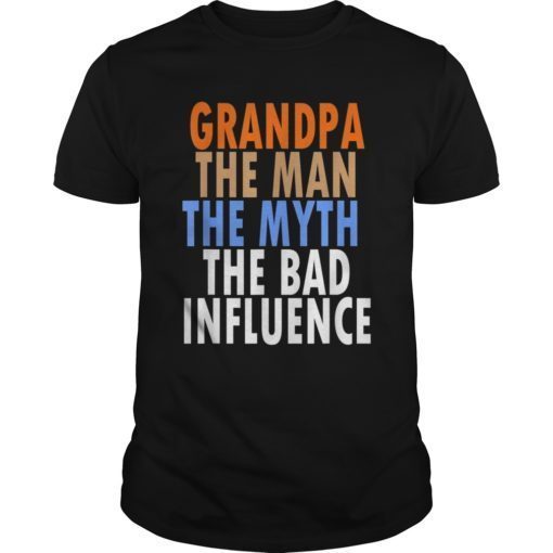 Grandpa The man myth the bad influence father's day gift T-Shirt