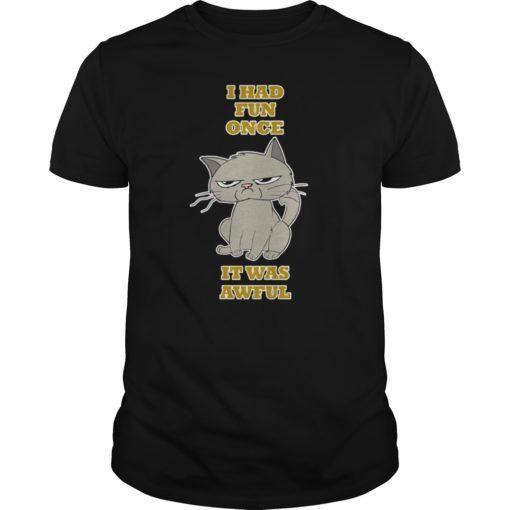 Grumpy Cat Had Fun Once Was Awful Big Face T-Shirts