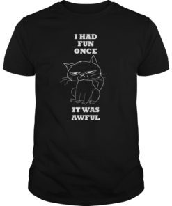 Grumpy Cat Had Fun Once Was Awful Big Face Tee Shirt