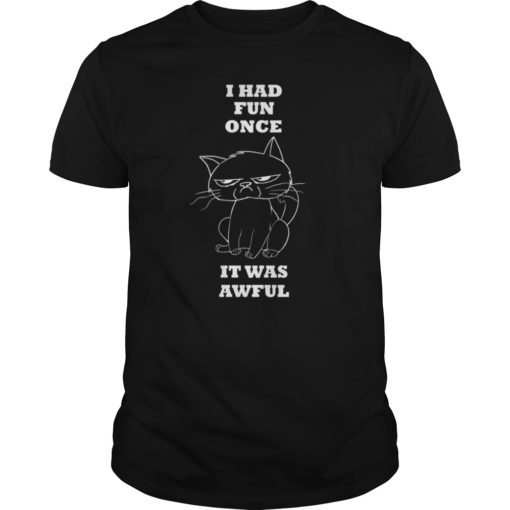 Grumpy Cat Had Fun Once Was Awful Big Face Tee Shirt