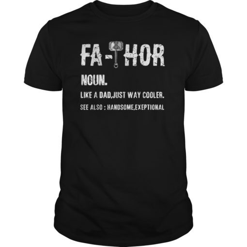 Hot Fa-Thor Thor Fathor Father TShirt Father's Day Gift Dad Tee
