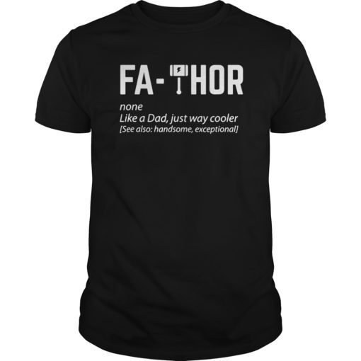 Hot Viking Fa-Thor Like Dad Just Way Mightier Funny Tee shirts