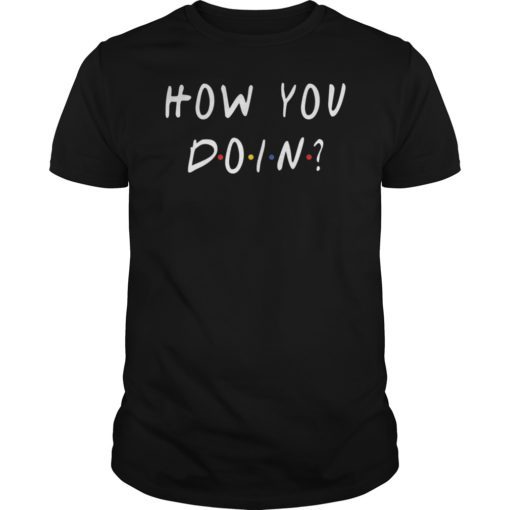 How You Doin Friends Novelty Quote Funny T-Shirt