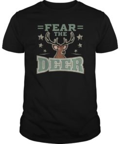 Hunting Fan Deer Fear Gift T-Shirt for Gun & Hunting Fans