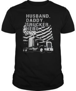 Husband Daddy Trucker Hero Flag T-Shirt Father's Day Gifts