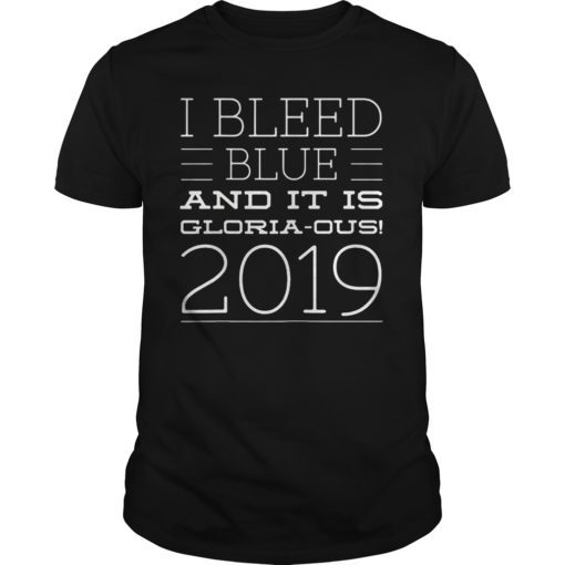 I Bleed Blue And It Is Gloria Ous Hockey 2019 Tee Shirt