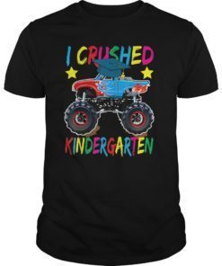I Crushed Kindergarten Monster Truck Graduation TShirts Gift
