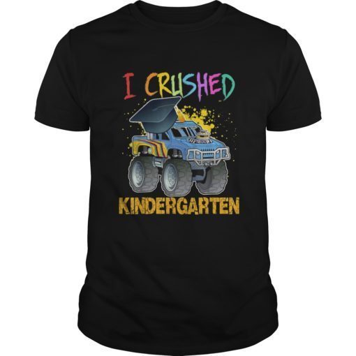 I Crushed Kindergarten Monster Truck Graduation Tee Shirt Gift