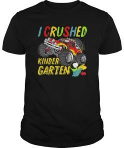 I Crushed Kindergarten Monster Truck Graduation Tee Shirts