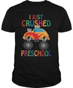 I Just Crushed Preschool Monster Graduation T-Shirt Gift