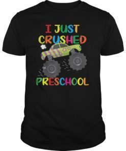 I Just Crushed Preschool Monster Graduation TShirt Gift