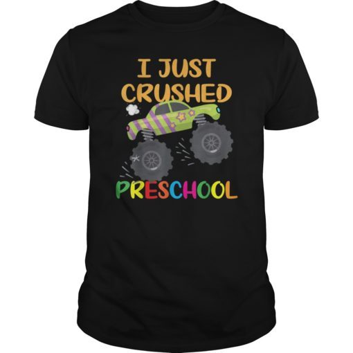 I Just Crushed Preschool Monster Graduation Tee Shirt Gift