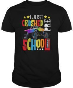 I Just Crushed Preschool Monster Truck Graduation Pre-K Gift Tee Shirt