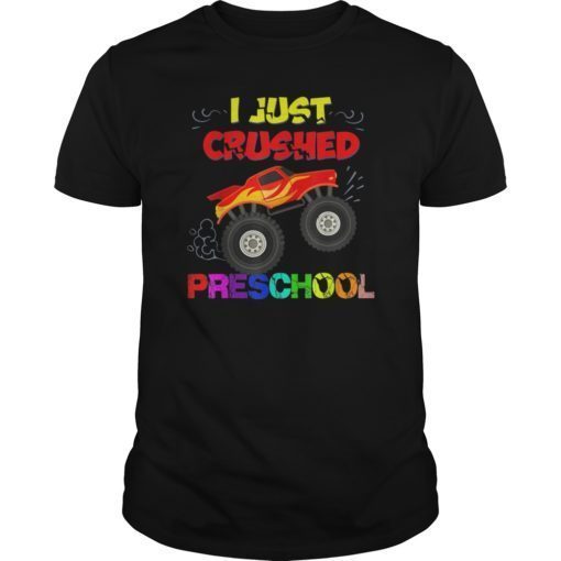 I Just Crushed Preschool Monster Truck Graduation T-Shirts