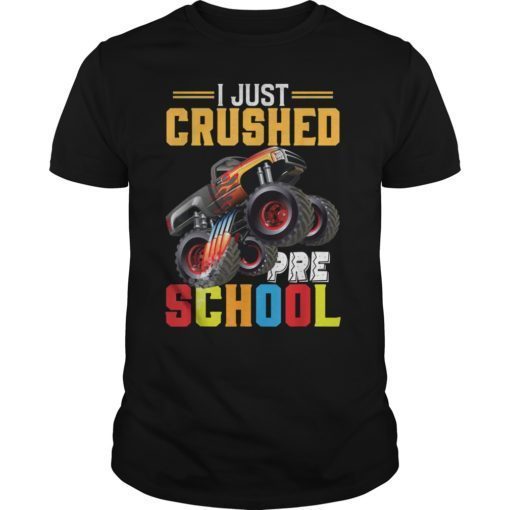 I Just Crushed Preschool Monster Truck Graduation Tee Shirt