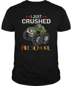 I Just Crushed Preschool Shirt Monster Truck Graduation Gift